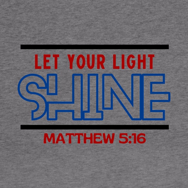 Let Your Light Shine | Christian Saying by All Things Gospel